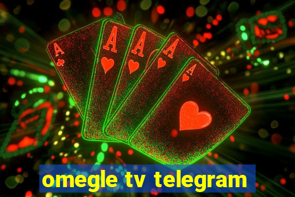 omegle tv telegram